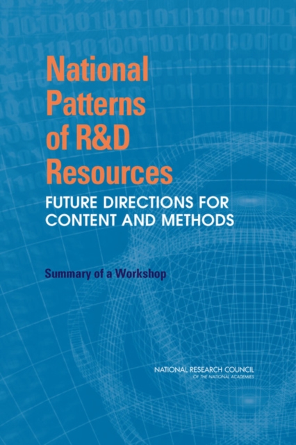 National Patterns of R&D Resources : Future Directions for Content and Methods: Summary of a Workshop, PDF eBook