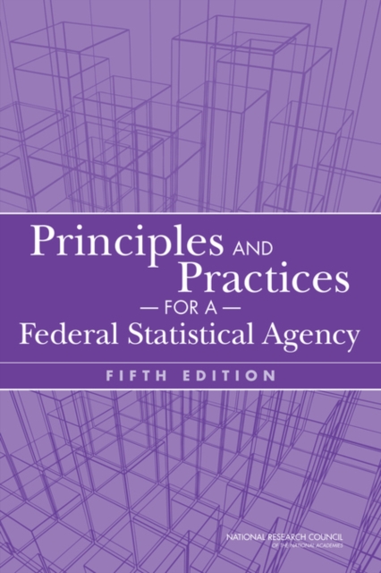 Principles and Practices for a Federal Statistical Agency : Fifth Edition, EPUB eBook