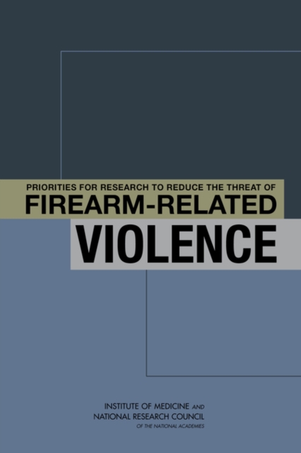 Priorities for Research to Reduce the Threat of Firearm-Related Violence, Paperback / softback Book