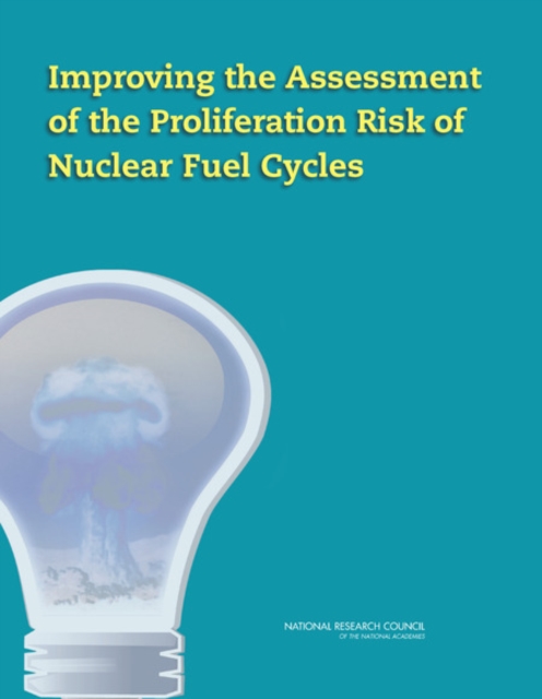 Improving the Assessment of the Proliferation Risk of Nuclear Fuel Cycles, EPUB eBook