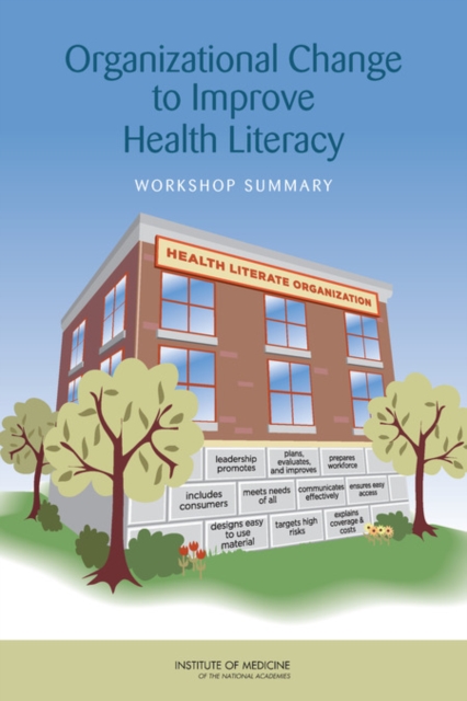 Organizational Change to Improve Health Literacy : Workshop Summary, PDF eBook