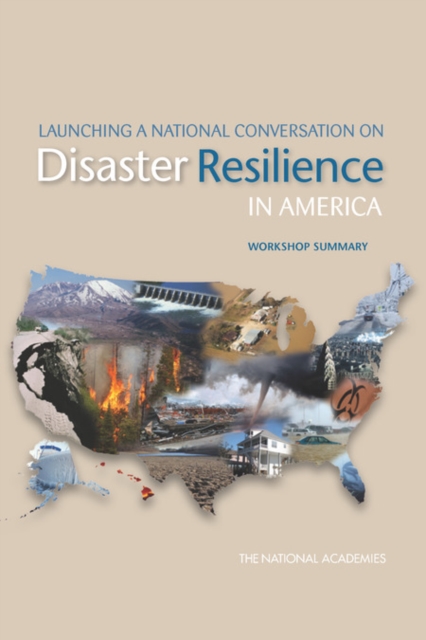 Launching a National Conversation on Disaster Resilience in America : Workshop Summary, Paperback / softback Book