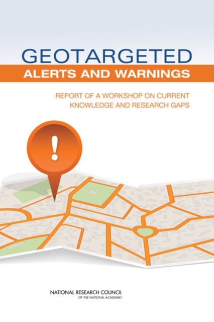 Geotargeted Alerts and Warnings : Report of a Workshop on Current Knowledge and Research Gaps, EPUB eBook