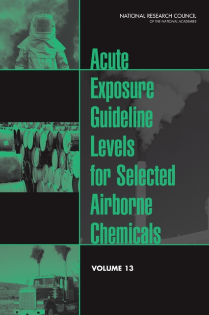 Acute Exposure Guideline Levels for Selected Airborne Chemicals : Volume 13, Paperback / softback Book