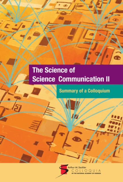 The Science of Science Communication II : Summary of a Colloquium, Paperback / softback Book