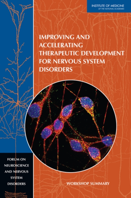 Improving and Accelerating Therapeutic Development for Nervous System Disorders : Workshop Summary, Paperback / softback Book