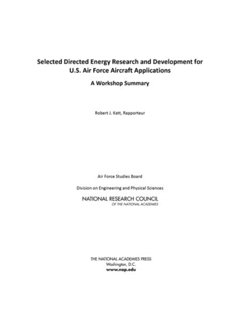Selected Directed Energy Research and Development for U.S. Air Force Aircraft Applications : A Workshop Summary, Paperback / softback Book