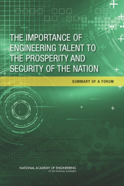 The Importance of Engineering Talent to the Prosperity and Security of the Nation : Summary of a Forum, PDF eBook