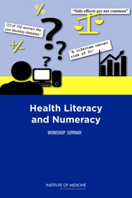Health Literacy and Numeracy : Workshop Summary, PDF eBook
