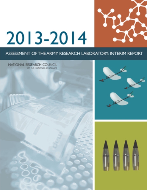 2013-2014 Assessment of the Army Research Laboratory : Interim Report, Paperback / softback Book