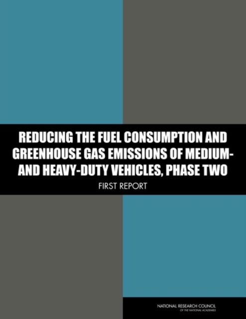 Reducing the Fuel Consumption and Greenhouse Gas Emissions of Medium- and Heavy-Duty Vehicles, Phase Two : First Report, EPUB eBook