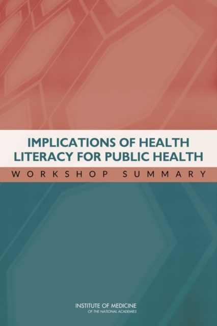 Implications of Health Literacy for Public Health : Workshop Summary, EPUB eBook