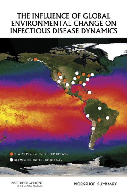 The Influence of Global Environmental Change on Infectious Disease Dynamics : Workshop Summary, PDF eBook
