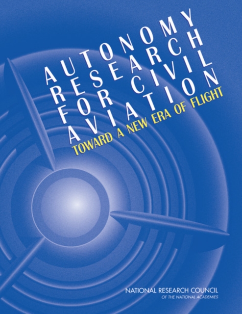 Autonomy Research for Civil Aviation : Toward a New Era of Flight, PDF eBook