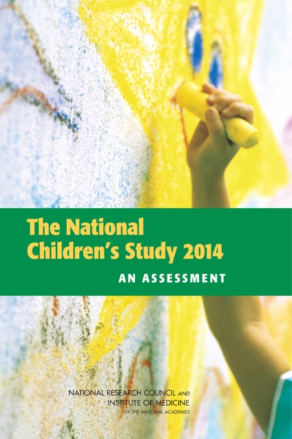 The National Children's Study 2014 : An Assessment, PDF eBook