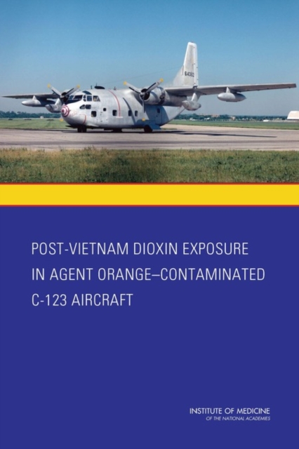 Post-Vietnam Dioxin Exposure in Agent Orange-Contaminated C-123 Aircraft, EPUB eBook