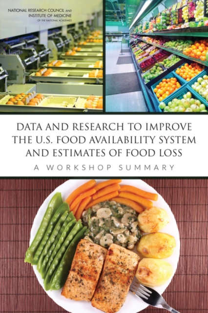 Data and Research to Improve the U.S. Food Availability System and Estimates of Food Loss : A Workshop Summary, PDF eBook