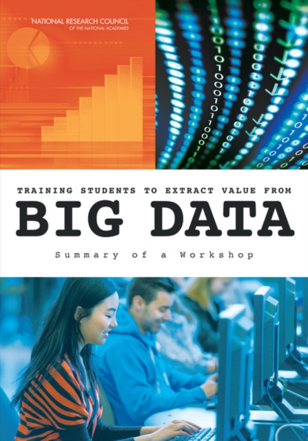 Training Students to Extract Value from Big Data : Summary of a Workshop, EPUB eBook