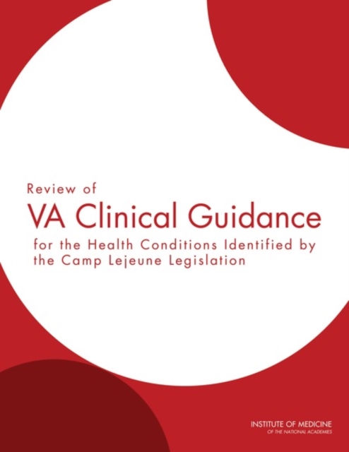 Review of VA Clinical Guidance for the Health Conditions Identified by the Camp Lejeune Legislation, PDF eBook