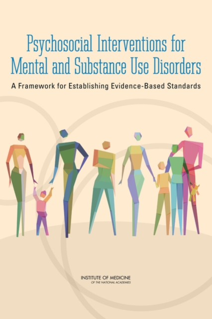 Psychosocial Interventions for Mental and Substance Use Disorders : A Framework for Establishing Evidence-Based Standards, Paperback / softback Book