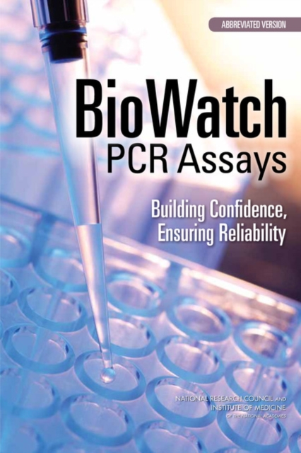 BioWatch PCR Assays : Building Confidence, Ensuring Reliability: Abbreviated Version, PDF eBook