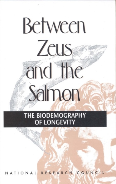 Between Zeus and the Salmon : The Biodemography of Longevity, PDF eBook