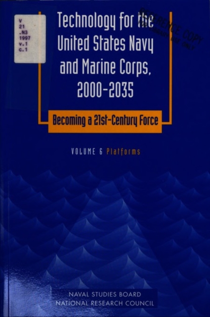 Technology for the United States Navy and Marine Corps, 2000-2035 Becoming a 21st-Century Force : Volume 6: Platforms, PDF eBook