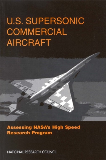 U.S. Supersonic Commercial Aircraft : Assessing NASA's High Speed Research Program, PDF eBook
