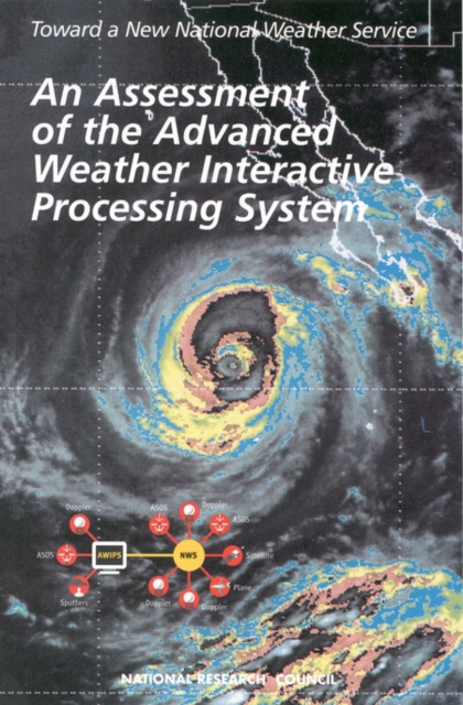 An Assessment of the Advanced Weather Interactive Processing System : Operational Test and Evaluation of the First System Build, PDF eBook