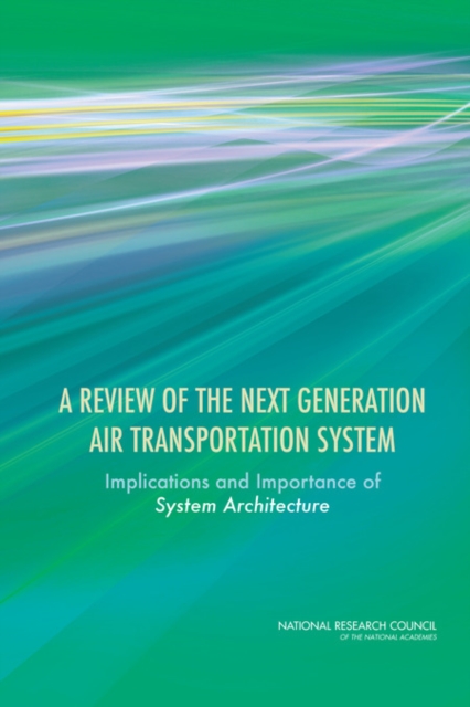 A Review of the Next Generation Air Transportation System : Implications and Importance of System Architecture, PDF eBook