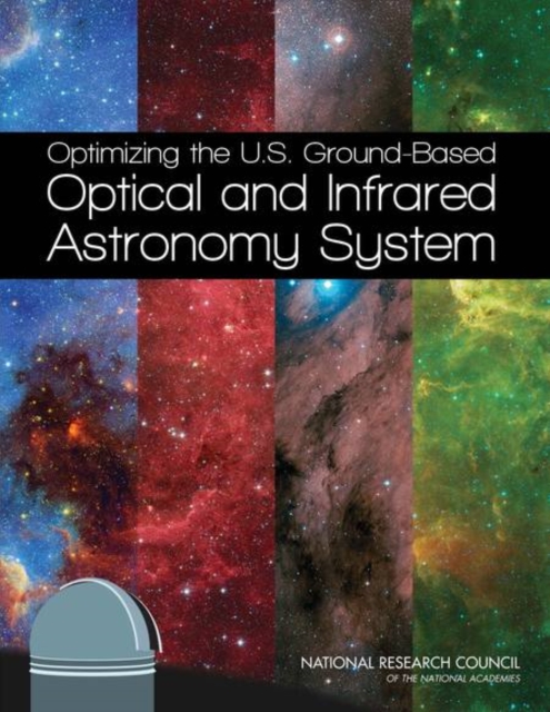 Optimizing the U.S. Ground-Based Optical and Infrared Astronomy System, PDF eBook
