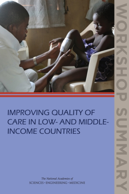 Improving Quality of Care in Low- and Middle-Income Countries : Workshop Summary, EPUB eBook