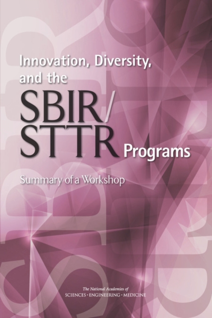 Innovation, Diversity, and the SBIR/STTR Programs : Summary of a Workshop, EPUB eBook