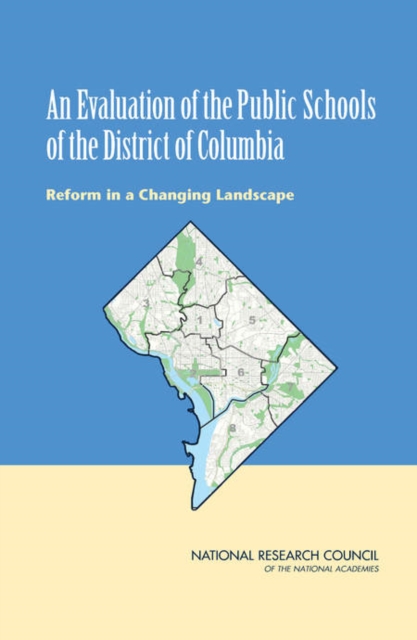 An Evaluation of the Public Schools of the District of Columbia : Reform in a Changing Landscape, EPUB eBook