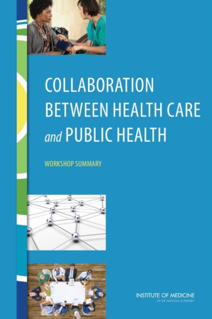 Collaboration Between Health Care and Public Health : Workshop Summary, EPUB eBook