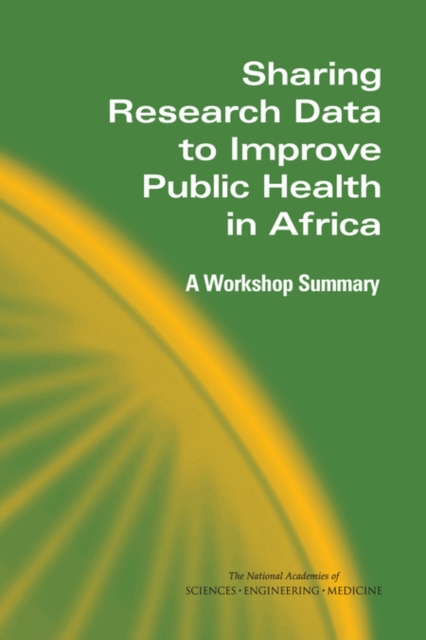 Sharing Research Data to Improve Public Health in Africa : A Workshop Summary, PDF eBook