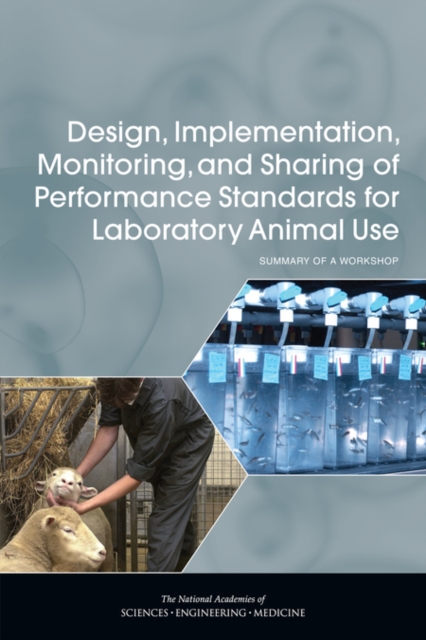 Design, Implementation, Monitoring, and Sharing of Performance Standards for Laboratory Animal Use : Summary of a Workshop, EPUB eBook