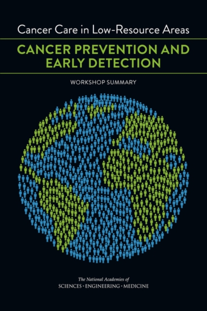 Cancer Care in Low-Resource Areas : Cancer Prevention and Early Detection: Workshop Summary, EPUB eBook