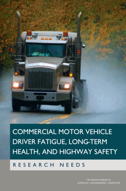 Commercial Motor Vehicle Driver Fatigue, Long-Term Health, and Highway Safety : Research Needs, EPUB eBook