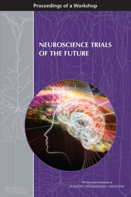 Neuroscience Trials of the Future : Proceedings of a Workshop, EPUB eBook