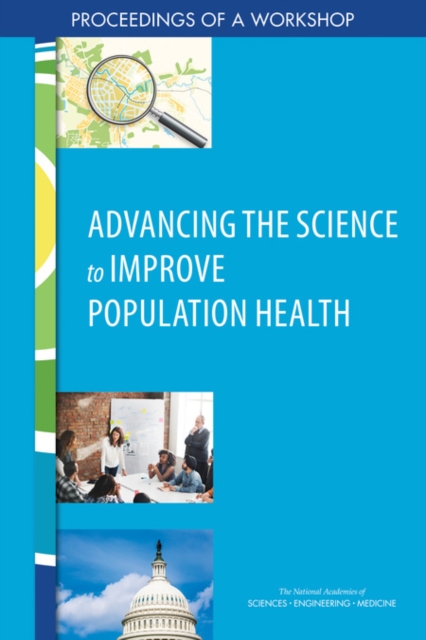 Advancing the Science to Improve Population Health : Proceedings of a Workshop, EPUB eBook