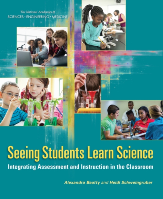 Seeing Students Learn Science : Integrating Assessment and Instruction in the Classroom, PDF eBook