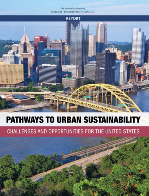 Pathways to Urban Sustainability : Challenges and Opportunities for the United States, PDF eBook