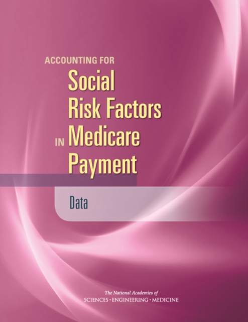 Accounting for Social Risk Factors in Medicare Payment : Data, PDF eBook
