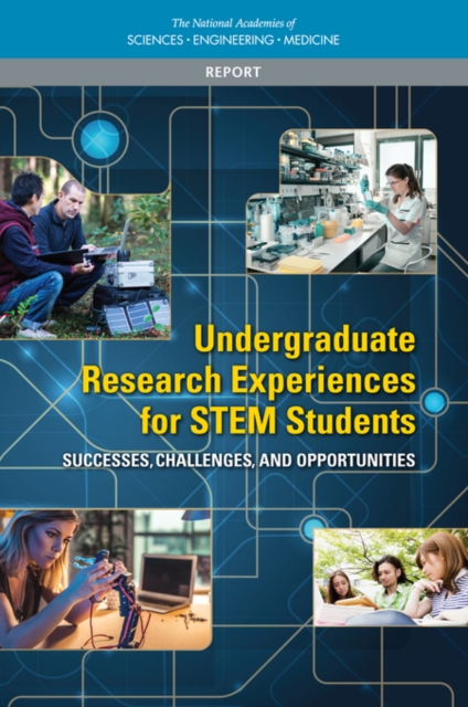 Undergraduate Research Experiences for STEM Students : Successes, Challenges, and Opportunities, PDF eBook