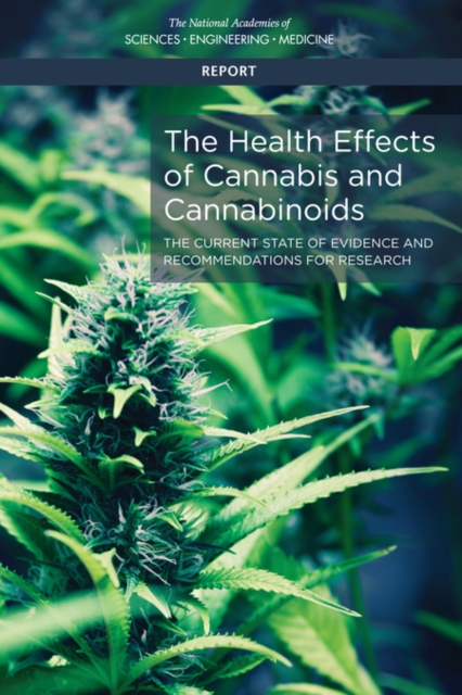 The Health Effects of Cannabis and Cannabinoids : The Current State of Evidence and Recommendations for Research, EPUB eBook