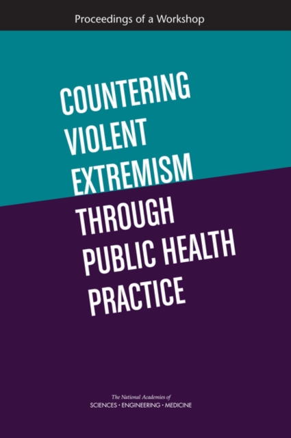 Countering Violent Extremism Through Public Health Practice : Proceedings of a Workshop, EPUB eBook