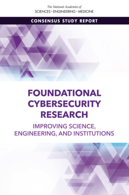 Foundational Cybersecurity Research : Improving Science, Engineering, and Institutions, PDF eBook