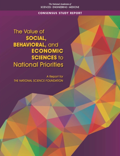 The Value of Social, Behavioral, and Economic Sciences to National Priorities : A Report for the National Science Foundation, PDF eBook