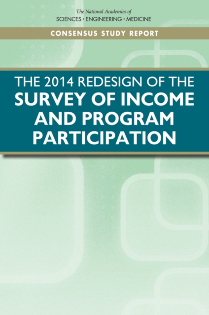 The 2014 Redesign of the Survey of Income and Program Participation : An Assessment, PDF eBook
